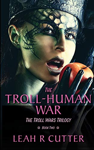 The Troll-Human War: The Troll Wars Trilogy: Book Two (Seattle Trolls, Band 5)