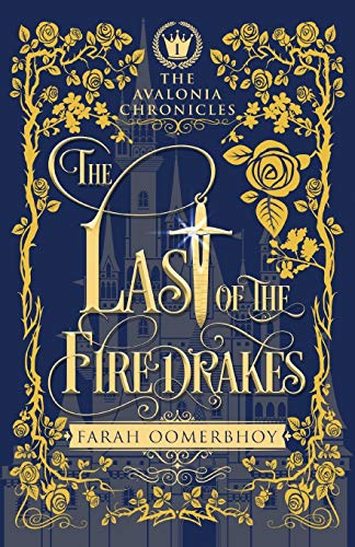 The Last of the Firedrakes (The Avalonia Chronicles, Band 1)
