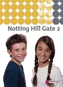 Notting Hill Gate / Lehrwerk für den Englischunterricht an Gesamtschulen und integrierenden Schulformen - Ausgabe 2007: Notting Hill Gate - Ausgabe 2007: Textbook 2