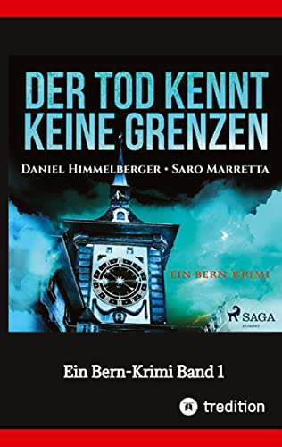 Der Tod kennt keine Grenzen: Ein Bern-Krimi 1