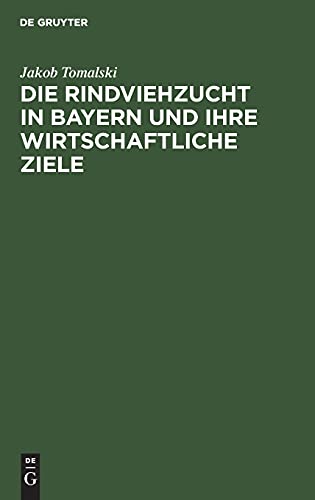 Die Rindviehzucht in Bayern und ihre wirtschaftliche Ziele