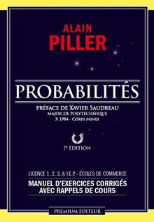 Probabilités : manuel d'exercices corrigés avec rappels de cours + interros : licence 1, 2, 3 & IEP, écoles de commerce