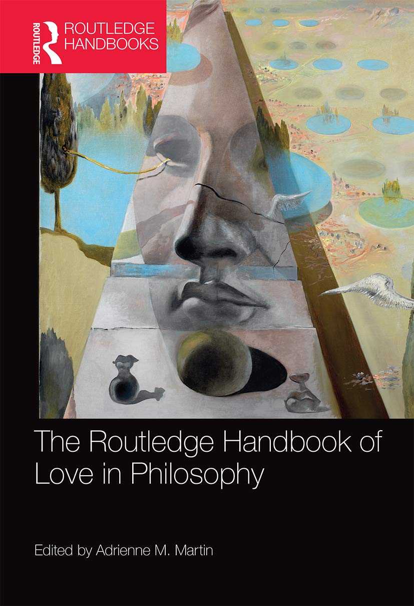 The Routledge Handbook of Love in Philosophy (Routledge Handbooks in Philosophy)