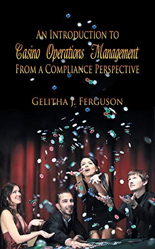 Gelitha Ferguson An Introduction To Casino Operations Management From A Compliance Perspective