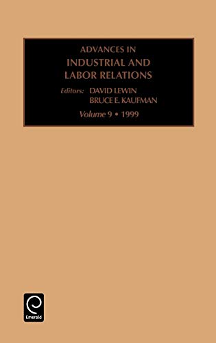 Advances in Industrial and Labor Relations, Volume 9 (Advances in Industrial and Labor Relations) (Advances in Industrial & Labor Relations, Band 9)