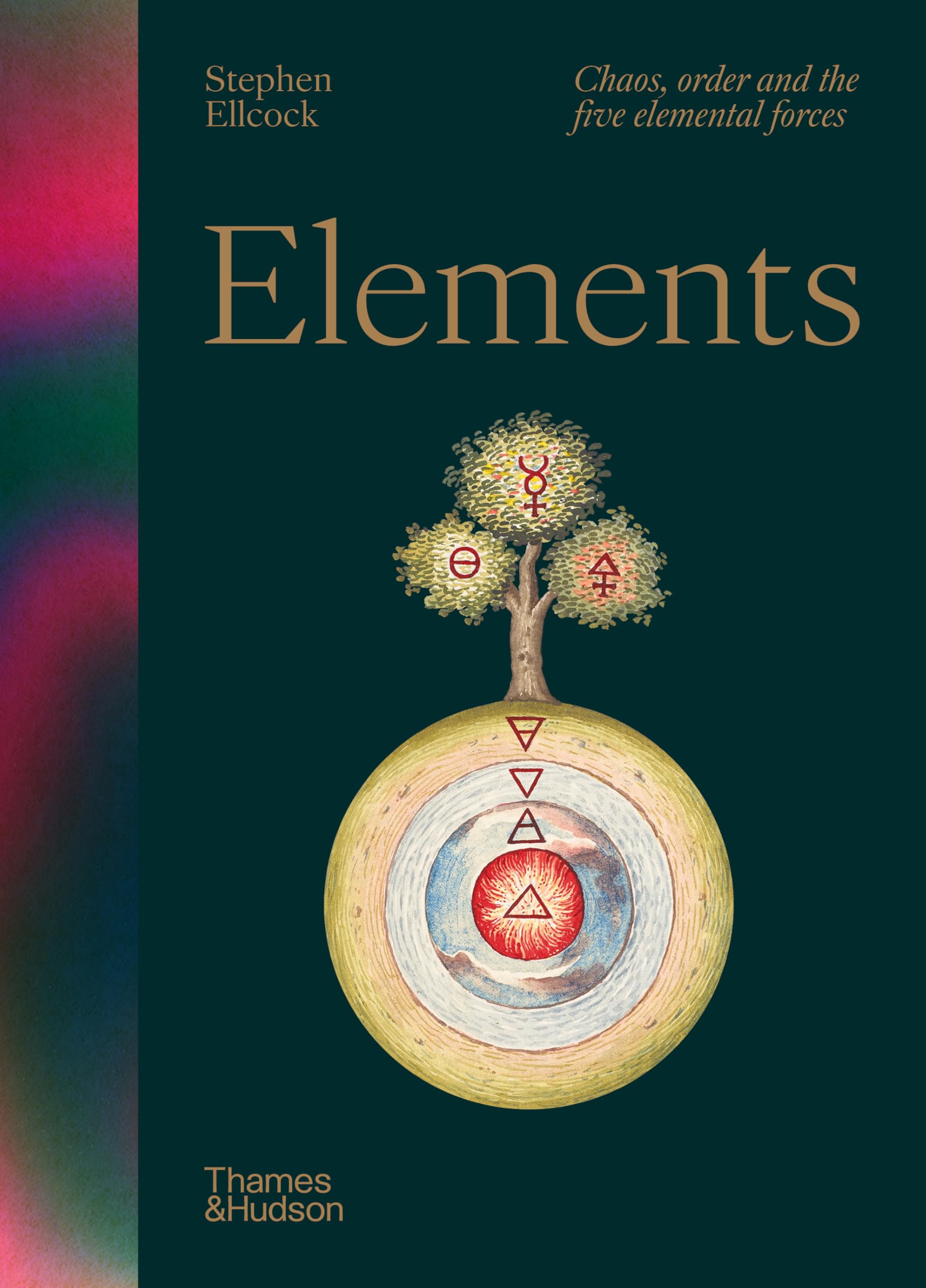 Stephen Ellcock Elements , Chaos, Order And The Five Elemental Forces