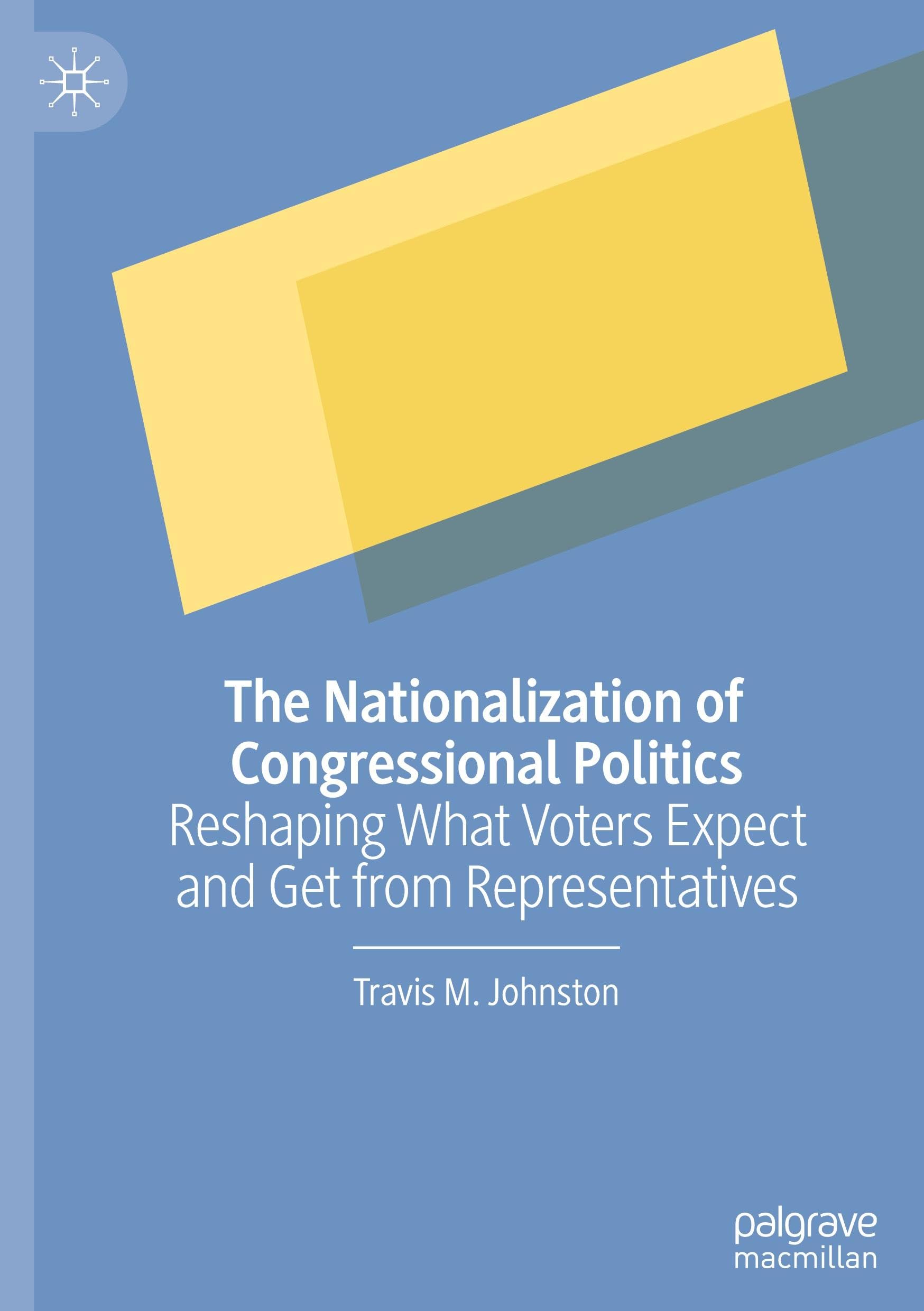 The Nationalization of Congressional Politics: Reshaping What Voters Expect and Get from Representatives