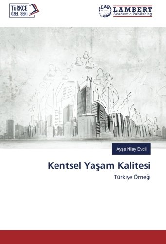 Kentsel Yaşam Kalitesi: Türkiye Örneği: Türkiye Örnegi
