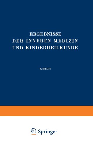 Ergebnisse der Inneren Medizin und Kinderheilkunde: Vierundzwanzigster Band (Ergebnisse der Inneren Medizin und Kinderheilkunde, 24, Band 24)