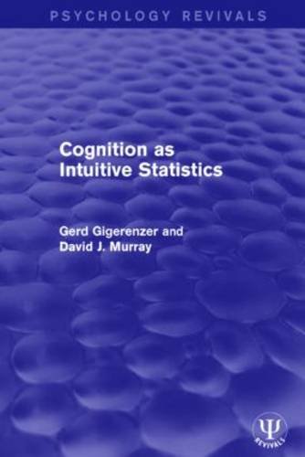 Cognition as Intuitive Statistics (Psychology Revivals)
