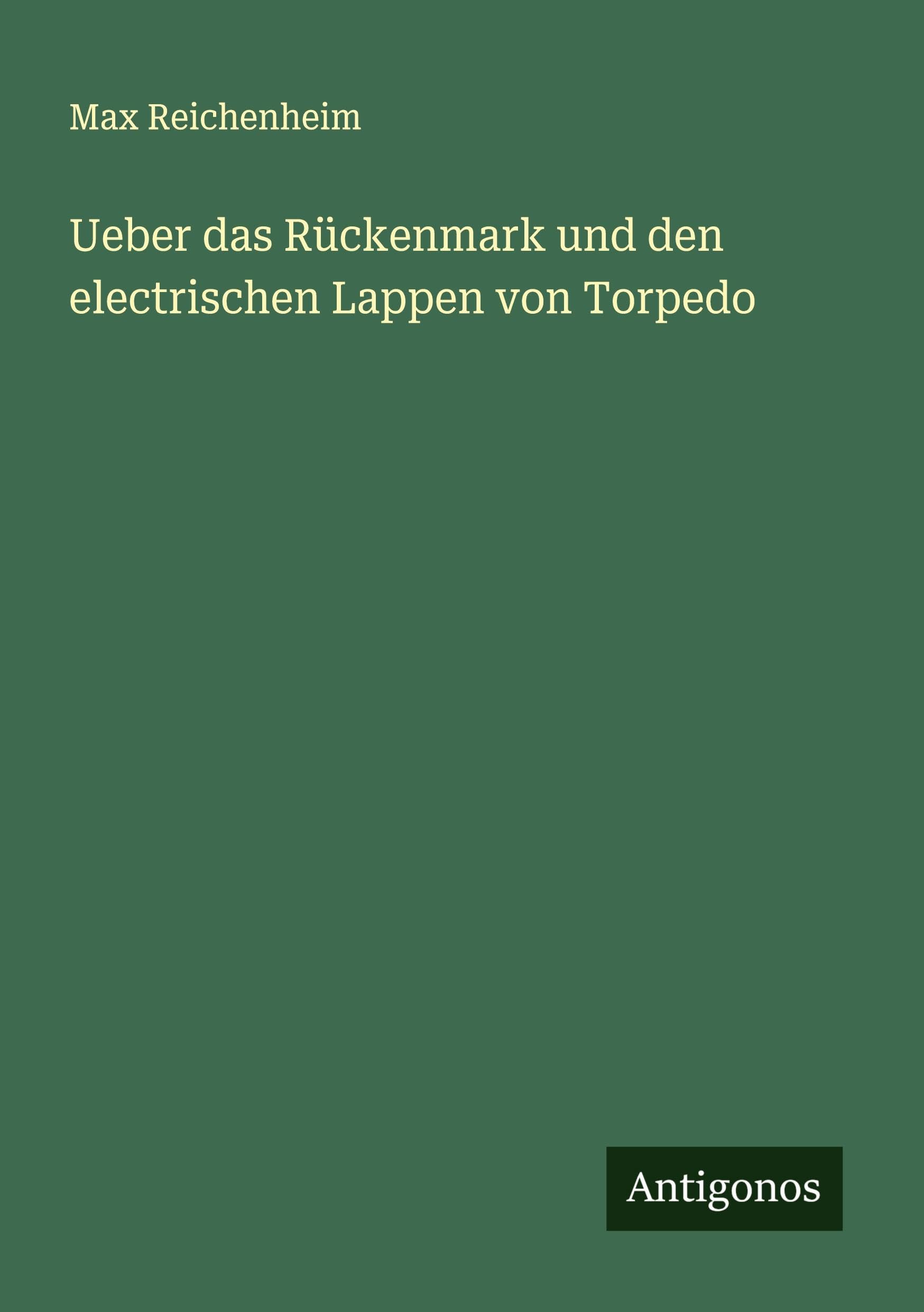 Ueber das Rückenmark und den electrischen Lappen von Torpedo