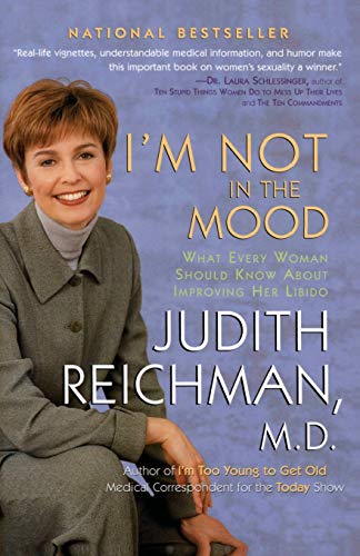 I'm Not in the Mood: What Every Woman Should Know About Improving Her Libido (What Every Woman Should Know about Increasing Her Libido)