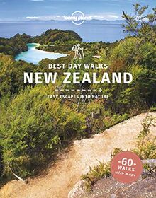 Best day walks New Zealand : easy escapes into nature : 60 walks with maps