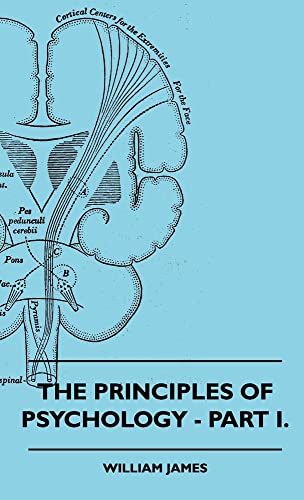The Principles Of Psychology - Part I.
