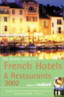 The Rough Guide French Hotels and Restaurants 2002, 5 (Rough Guide to French Hotels & Restaurants)