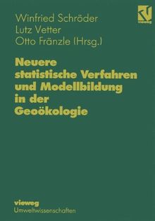 Neuere statistische Verfahren und Modellbildung in der Geoökologie