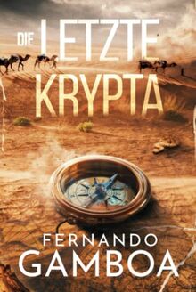 DIE LETZTE KRYPTA (Die Abenteuer von Ulises Vidal, Band 1)