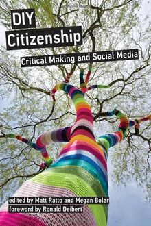 DIY Citizenship: Critical Making and Social Media (Mit Press)
