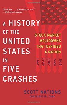 A History of the United States in Five Crashes: Stock Market Meltdowns That Defined a Nation