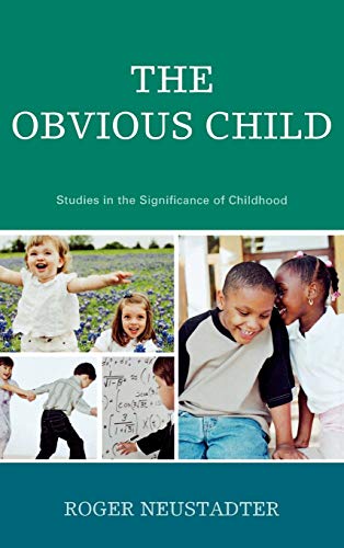 The Obvious Child: Studies in the Significance of Childhood