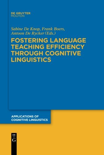 Fostering Language Teaching Efficiency through Cognitive Linguistics (Applications of Cognitive Linguistics [ACL], Band 17)