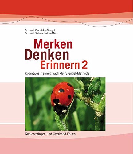 Merken - Denken - Erinnern 2: Kognitives Training nach der Stengel-Methode. Kopiervorlagen und Overhead-Folien