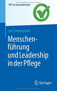 Menschenführung und Leadership in der Pflege (Top im Gesundheitsjob)