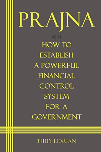 PRAJNA, How to Establish a Powerful Financial Control System for A Government
