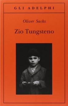Zio Tungsteno. Ricordi di un'infanzia chimica