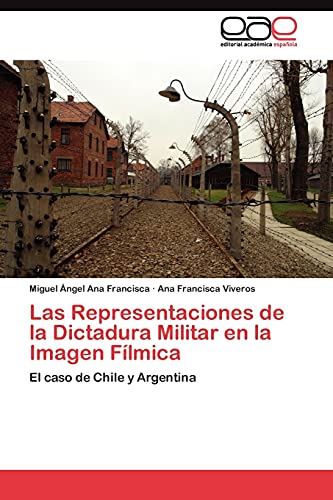 Las Representaciones de la Dictadura Militar en la Imagen Fílmica: El caso de Chile y Argentina