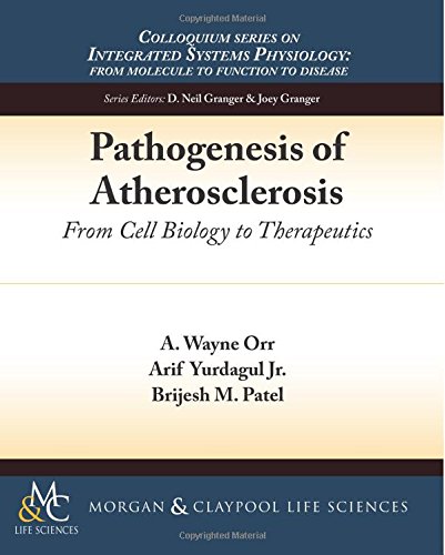 Pathogenesis of Atherosclerosis: From Cell Biology to Therapeutics (Colloquium Series on Integrated Systems Physiology)