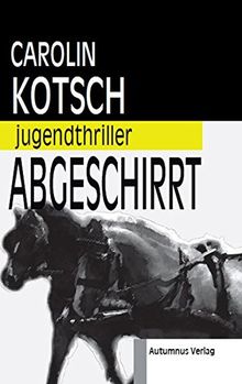 Abgeschirrt: Jugendthriller