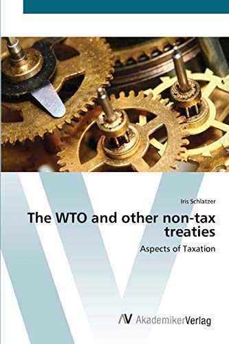 The WTO and other non-tax treaties: Aspects of Taxation