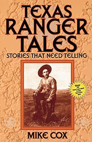 Texas Ranger Tales: Stories That Need Telling