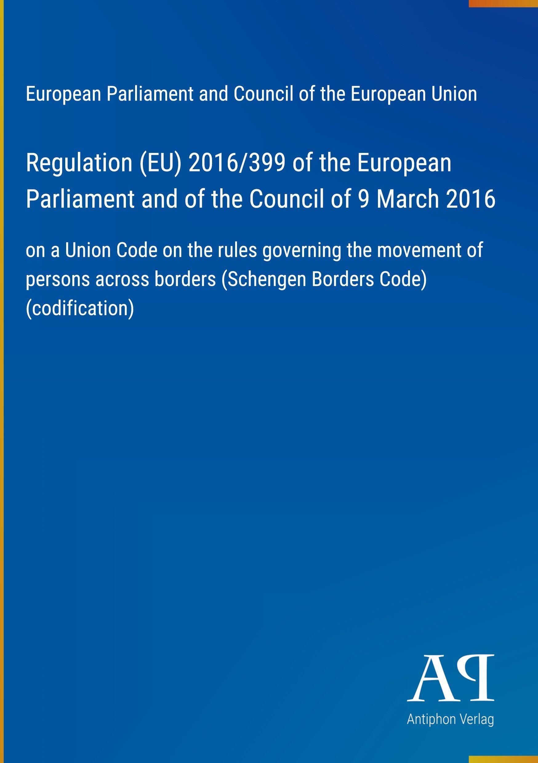 Regulation (EU) 2016/399 of the European Parliament and of the Council of 9 March 2016