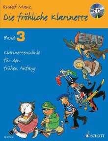 Die fröhliche Klarinette: Klarinettenschule für den frühen Anfang. Band 3. Klarinette.