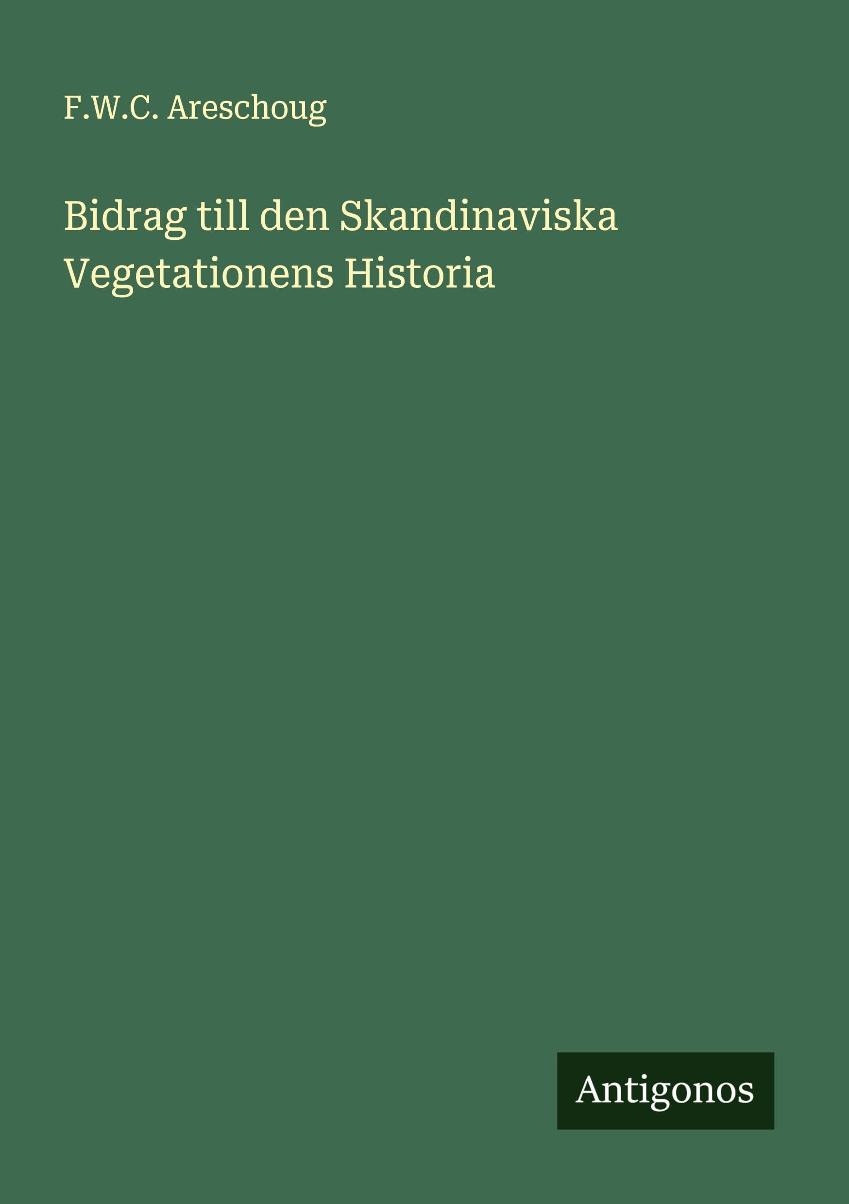 Bidrag till den Skandinaviska Vegetationens Historia