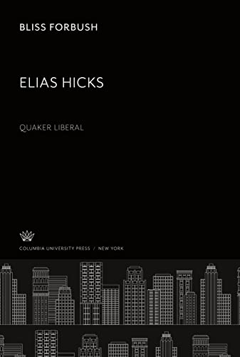 Elias Hicks. Quaker Liberal