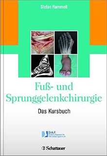 Fuß- und Sprunggelenkchirurgie: Das Kursbuch