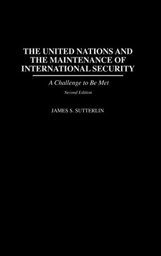 The United Nations and the Maintenance of International Security: A Challenge to Be Met Degreeslsecond Edition