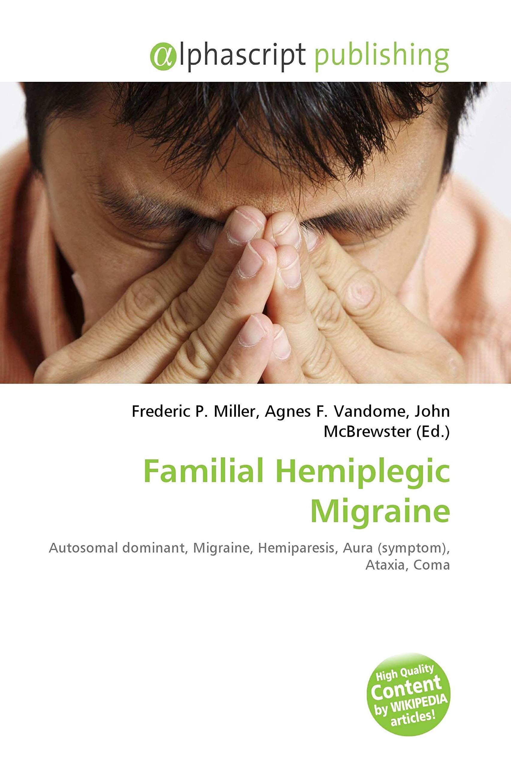 Familial Hemiplegic Migraine: Autosomal dominant, Migraine, Hemiparesis, Aura (symptom), Ataxia, Coma