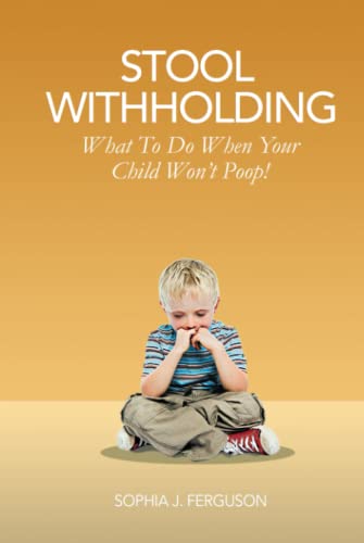 Stool Withholding: What To Do When Your Child Won't Poop! (USA Edition)