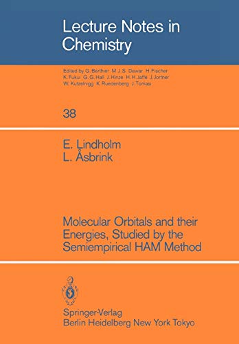 Molecular Orbitals and their Energies, Studied by the Semiempirical HAM Method (Lecture Notes in Chemistry, 38, Band 38)