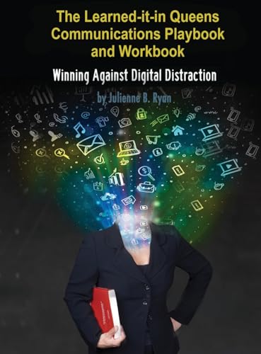 The Learned it in Queens Communications Playbook: Winning Against Digital Distraction