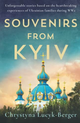 Souvenirs from Kyiv: Unforgettable stories based on the heartbreaking experiences of Ukrainian families during WW2