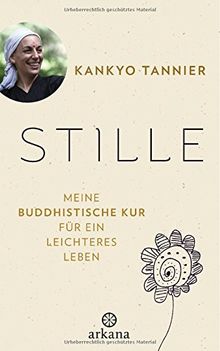 Stille: Meine buddhistische Kur für ein leichteres Leben von Tannier, Kankyo | Buch | Zustand gut