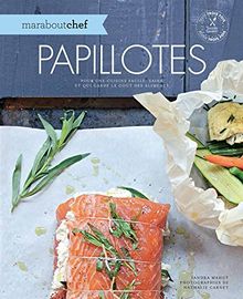 Papillotes : pour une cuisine facile, saine et qui garde le goût des aliments