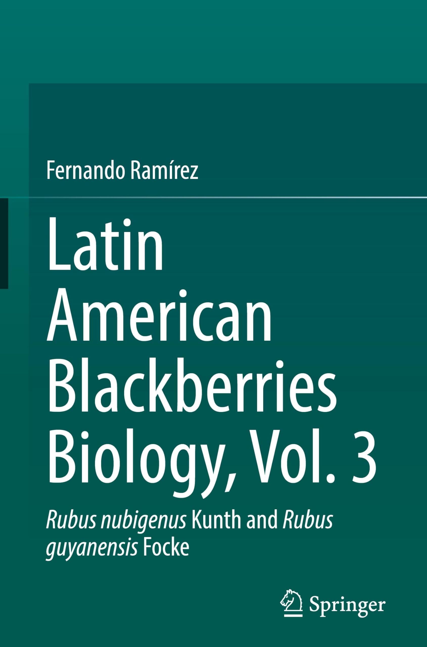 Latin American Blackberries Biology, Vol. 3