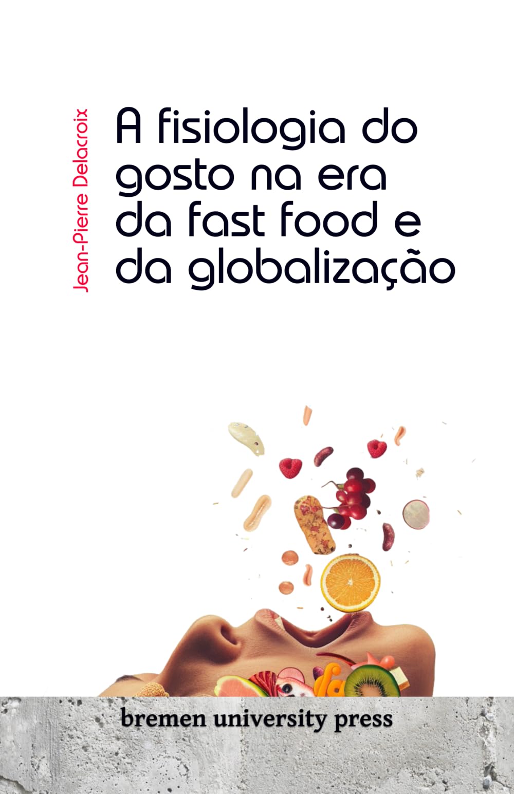A fisiologia do gosto na era da fast food e da globalização