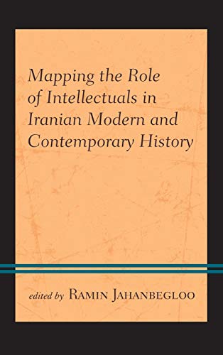 Mapping the Role of Intellectuals in Iranian Modern and Contemporary History
